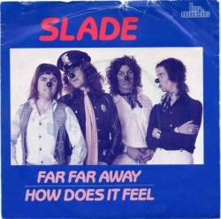 Slade : Far Far Away - How Does It Feel